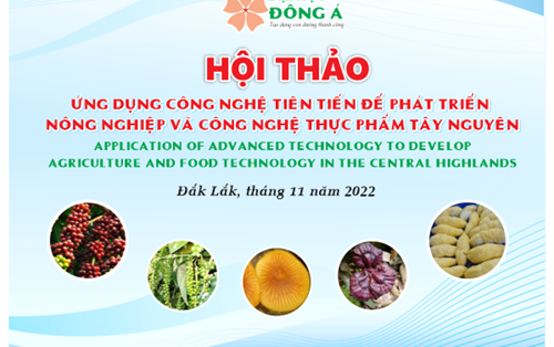 Hội Thảo "Ứng Dụng Công Nghệ Tiên Tiến Để Phát Triển Nông Nghiệp Và Công Nghệ Thực Phẩm Tây Nguyên"